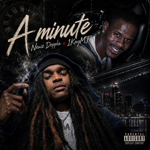 A Minute by Newz Doppla, 1KayMJ