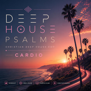 Christian Deep House EDM — Praise the Lord (2026)
