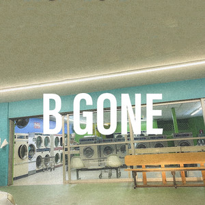 B Gone by JrushCBT
