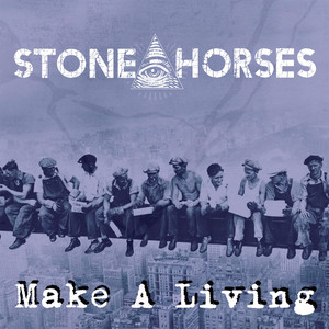 Make A Living by STONE HORSES