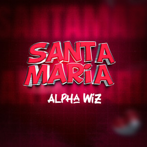 Alpha Wiz - Santa Maria