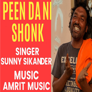 Amrit Music & Sunny Sikander - Peen Da Ni Shonk