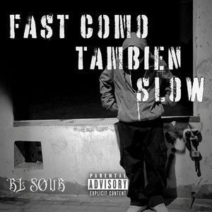 FAST COMO TAMBIEN S L O W by Bl Soub