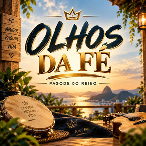 Olhos da fé - Special Version by Pagode do Reino