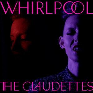 Whirlpool - Single by The Claudettes | Spotify