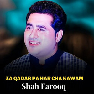 Shah Farooq - Za Qadar Pa Har Cha Kawam