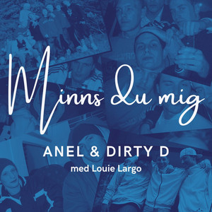 Minns du mig by Anel & Dirty D, Louie Largo