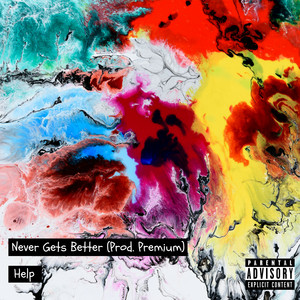 Never Gets Better by Help, Premium
