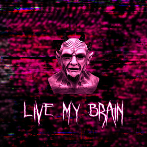 Cover art: LIVE MY BRAIN