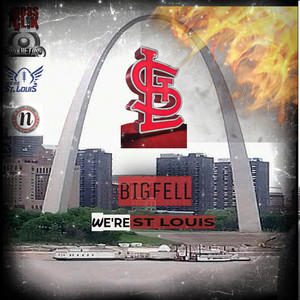Big Fell Bossclikbakbetas - We're St Louis