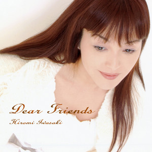 Dear Friends - Album by Hiromi Iwasaki | Spotify