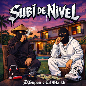 SUBI DE NIVEL by Lil Maikk, D'Supen