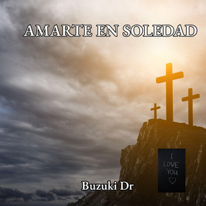 AMARTE EN SOLEDAD by Buzuki Dr