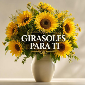 GIRASOLES PARA TI by SISINXDJ