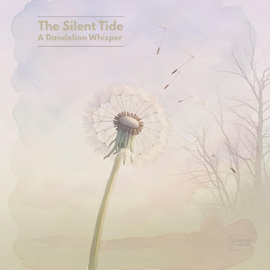 A Dandelion Whisper by The Silent Tide
