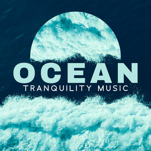Ocean Tranquility Music: Calm Melodies that Relieve Pain, Deep Relaxing, Calming, Anti-Stress Music album