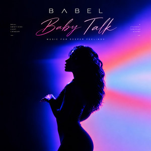 Baby Talk by BABEL