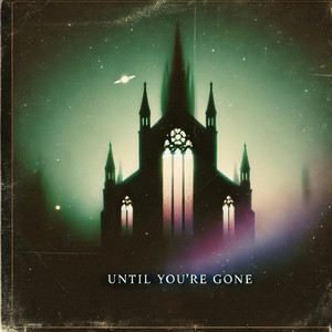 Until You're Gone by Ghostatic