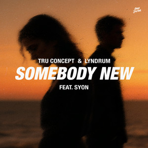Somebody New (feat. Syon) by TRU Concept, Lyndrum, Syon