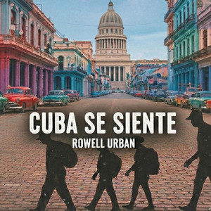 Cuba se siente by ROWELL URBAN