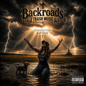 Thunderstorm Baptism by BackRoads trash Music