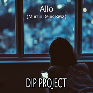 Алло (Murzin Denis Remix) by Dip Project