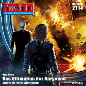 Das Ultimatum der Onryonen [Perry Rhodan - Erstauflage 2714 (Ungekürzt)]