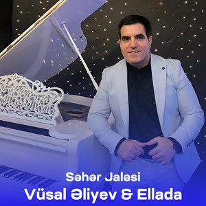 Vüsal Əliyev - Səhər Jaləsi (feat. Ellada)