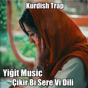 Çikir Bi Sere Vi Dili Kurdish Trap