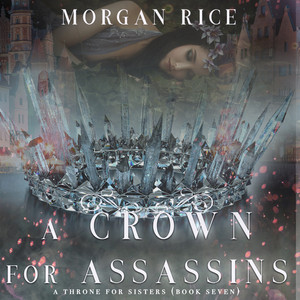 A Crown for Assassins (A Throne for Sisters—Book Seven)