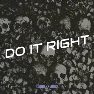 Do It Right by Canberk Arıcı