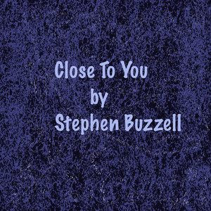 Stephen Buzzell - Close to You