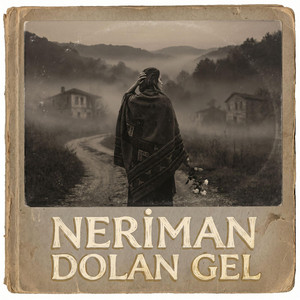 Neriman Dolan Gel by Onr Music Lab