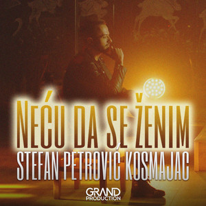 Stefan Petrović Kosmajac - Neću Da Se Ženim