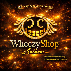 WheezyShop Anthem by JDiamonds KINGJUICE
