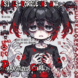 Asi es porque me ama by Parasitized Girl