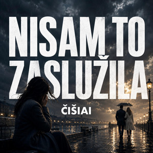 Nisam to zaslužila by ČIŠIAI