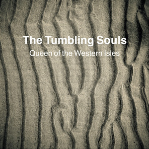 Queen of the Western Isles by The Tumbling Souls