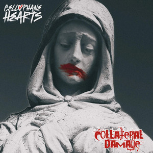 Collateral Damage by Cellophane Hearts