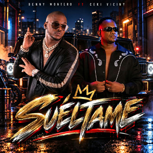 SUELTAME by Benny Montero, Ceki Viciny