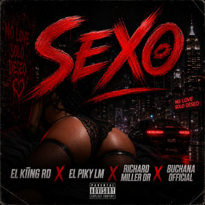 Sexo by El Kiing RD, El Piky, Buchana Oficial, Richard Miller Dr
