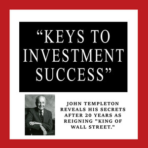 Keys to Investment Success - John Templeton Reveals His Secrets