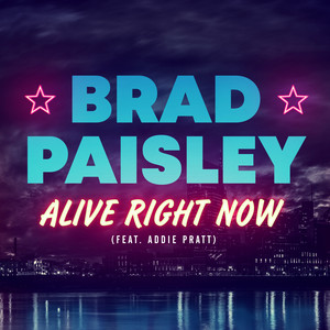 Alive Right Now (feat. Addie Pratt) by Brad Paisley, Addie Pratt