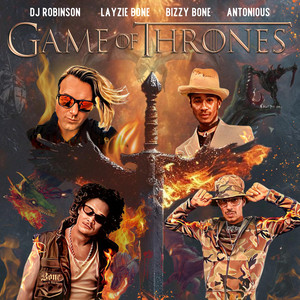 Game of Thrones by DJ Robinson, Layzie Bone, Bizzy Bone, Antonious