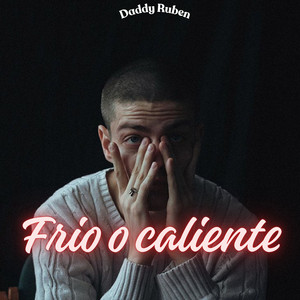 Frio o caliente by Daddy Ruben