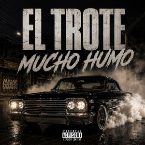 Mucho Humo by El Trote