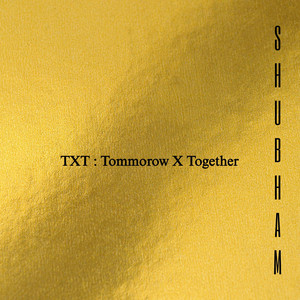 TXT : Tommorow X Together