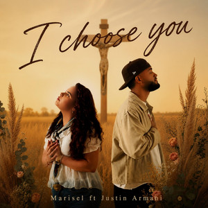 I Choose You by Marisel, Justin Armani