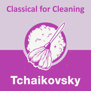 Classical for Cleaning: Tchaikovsky album