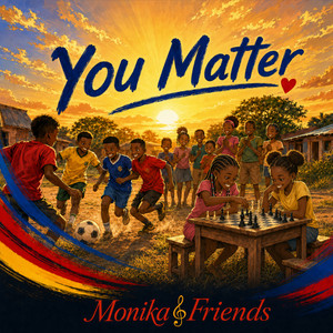 You Matter by Monika & Friends
